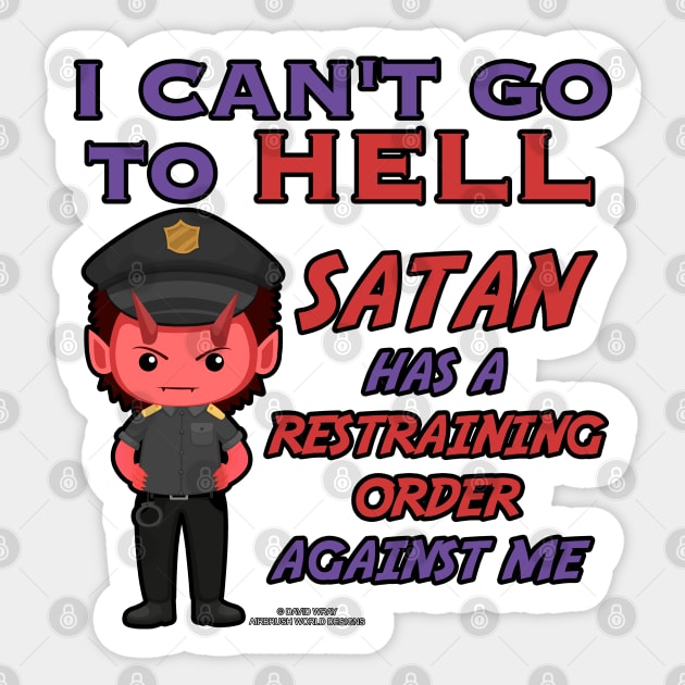 Satan Has A Restraining Order Against Me Funny Inspirational Novelty Gift Sticker by Airbrush World